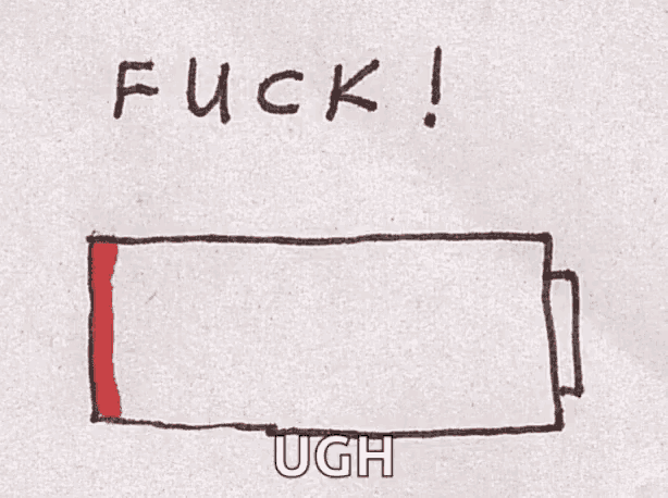 a drawing of a battery with the words fuck and ugh written on it