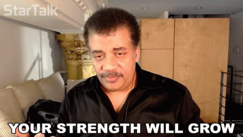 Your Strength Will Grow Neil Degrasse Tyson GIF - Your Strength Will Grow Neil Degrasse Tyson Startalk GIFs