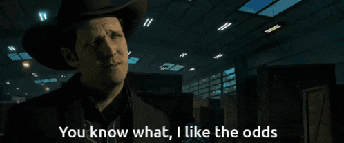 a man in a cowboy hat is saying " you know what i like the odds "