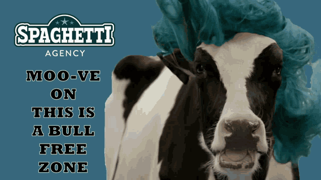 spaghetti agency moo-ve on this is a bull zone