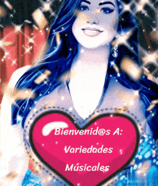 a picture of a woman with a heart that says bienvenidos a variedades musicales