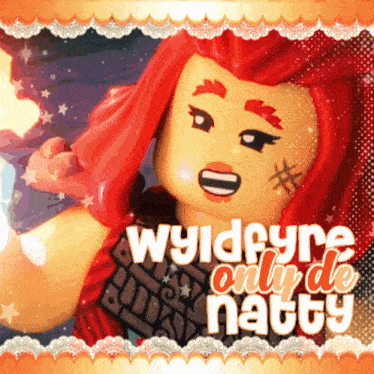 a picture of a lego girl with red hair and the words wyldfyre only de natty