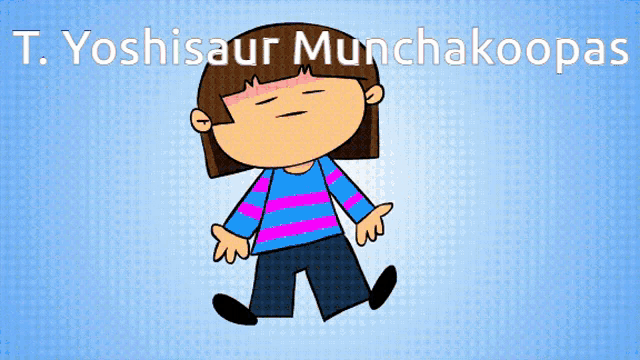 a cartoon drawing of a girl with the name t. yoshisaur munchakakoopas
