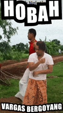 a man in a white shirt stands next to another man in a red shirt with the words hobah vargas bergeyang