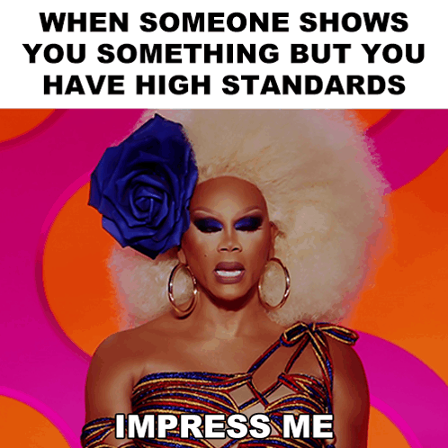 When Someone Shows You Something But You Have High Standards Rupaul GIF - When Someone Shows You Something But You Have High Standards Rupaul Rupaul’s Drag Race GIFs