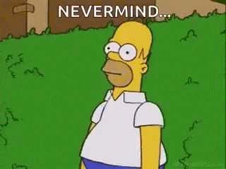 Homer Simpson The Simpsons GIF - Homer Simpson The Simpsons Nevermind GIFs