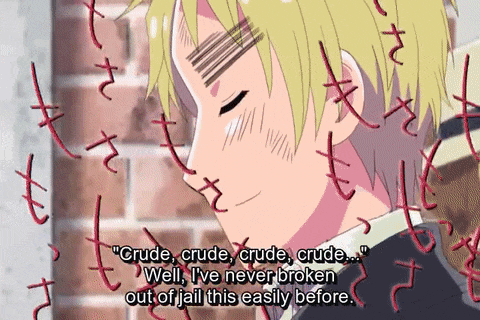 crude crude crude crude well i 've never broken out of jail this easily before ..