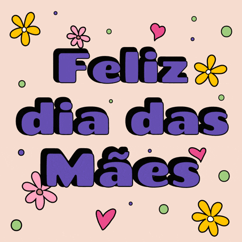 feliz dia das mães is written in purple letters