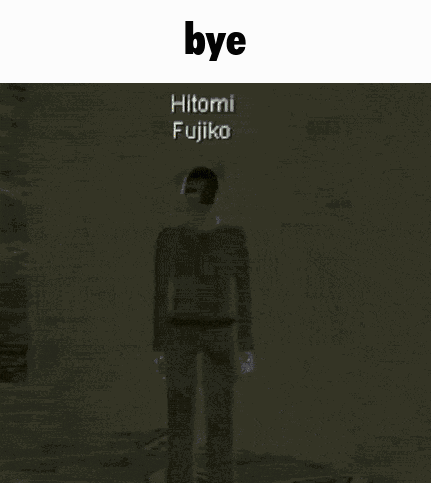 a man is standing in the dark with the words bye hitomi fujiko above him