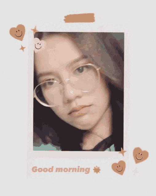 a photo of a girl with glasses and the words good morning