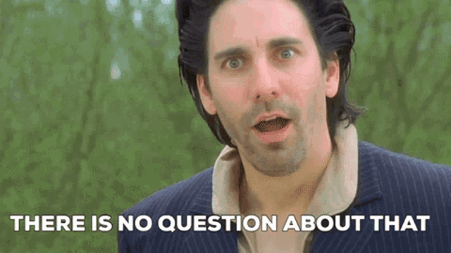 a man says there is no question about that
