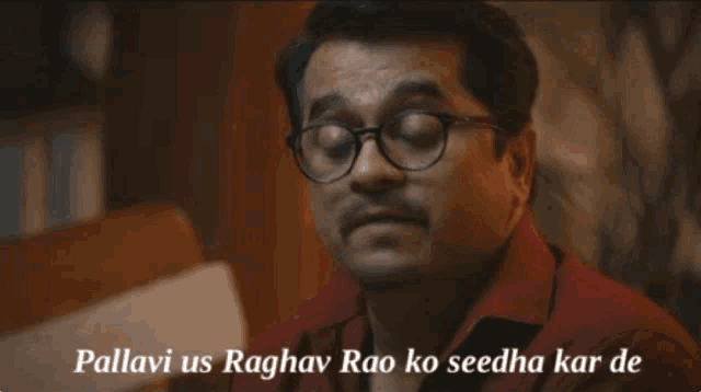 a man wearing glasses and a red shirt has the words pallavi us raghav rao ko seedha kar de above him