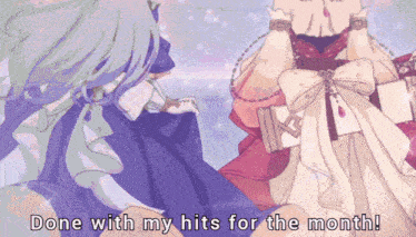 a picture of two anime girls with the words done with my hits for the month