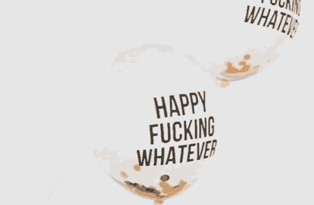 Happy Fucking Whatever Celebrate GIF