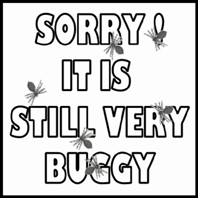 Sorry Its Buggy Bugs GIF - Sorry Its Buggy Bugs Sorry GIFs