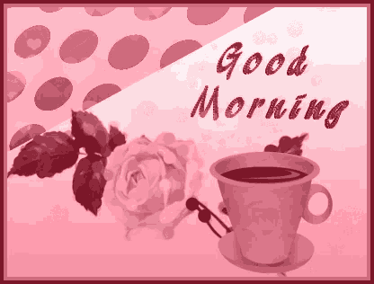 a pink greeting card with a cup of coffee and a rose says good morning