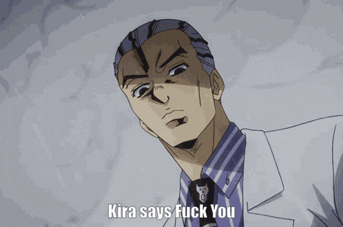 a cartoon of a man with the words kira says fuck you on the bottom