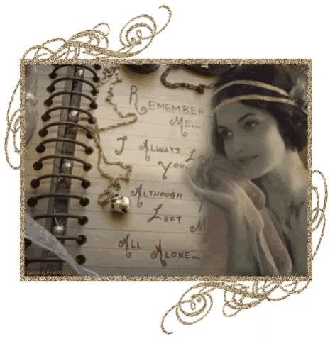a picture of a woman and a notebook that says remember me i always love you although left me all alone