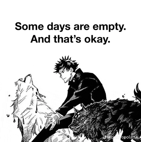a black and white drawing of a man sitting next to a wolf with the caption some days are empty and that 's okay