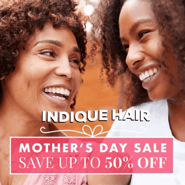 a mother 's day sale for indicque hair is being advertised