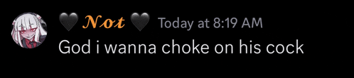 a screenshot of a text message that says not today at 8:19 am god i wanna choke on his cock
