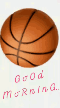 a basketball with the words " good morning " written below it