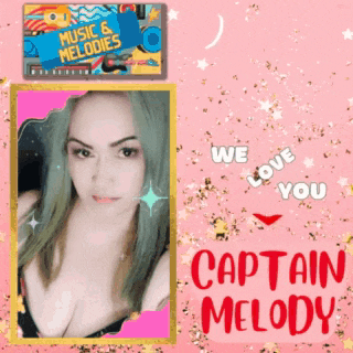 a picture of a woman with the words we love you captain melody on the bottom