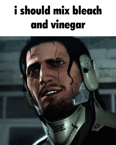 a picture of a man with a helmet on and the words i should mix bleach and vinegar