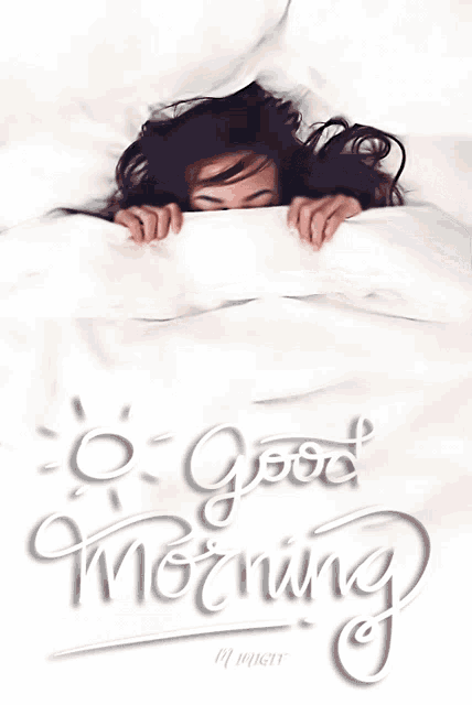 a woman peeking out from under a blanket with the words good morning