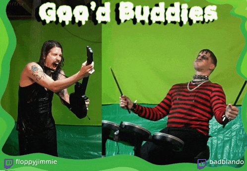 a picture of a man playing drums and a picture of a man holding a guitar with the words gog 'd buddies