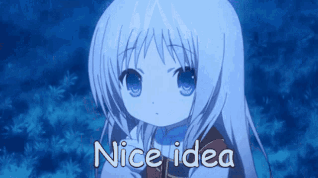 a little girl with white hair and blue eyes has the words nice idea on her face