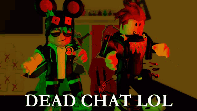 two roblox characters standing next to each other with the words dead chat lol