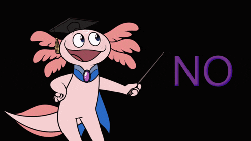 a cartoon axolotl wearing a graduation cap and gown holding a wand and pointing at the word no