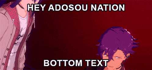 a picture of two anime characters with the words hey adosou nation bottom text below them