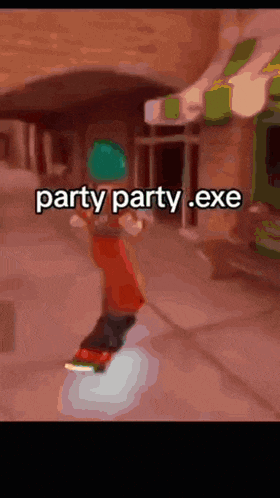 a blurry picture of a person riding a skateboard with the words party party.exe written below them