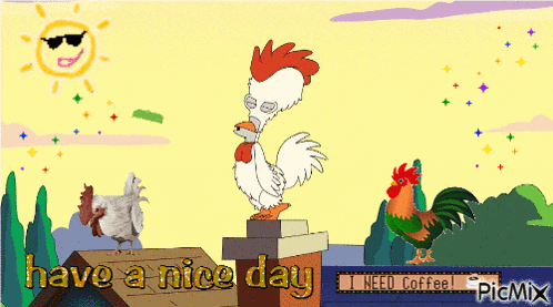 a rooster standing on top of a chimney with the words have a nice day