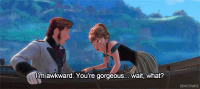 I'M Awkward, You'Re Gorgeous - Gorgeous GIF - Frozen Anna Hans GIFs