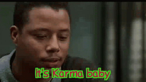 Karma You GIF - Karma You Played GIFs