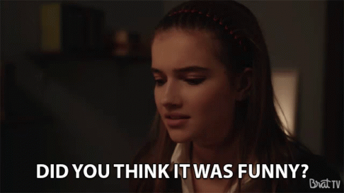 Did You Think It Was Funny Offended GIF - Did You Think It Was Funny Offended Hurt Feelings GIFs