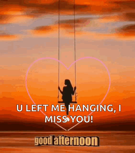 a silhouette of a woman sitting on a swing with the words " u left me hanging , i miss you "