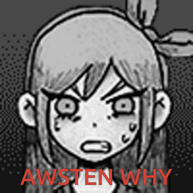 a black and white drawing of a girl with the words awsten why written in red