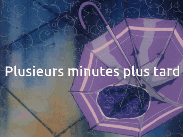 a purple umbrella with the words plusieurs minutes plus tard