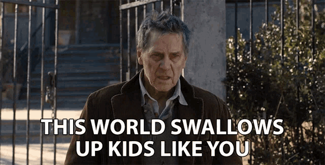 This World Swallows Up Kids Like You Warning GIF - This World Swallows Up Kids Like You Warning Threat GIFs