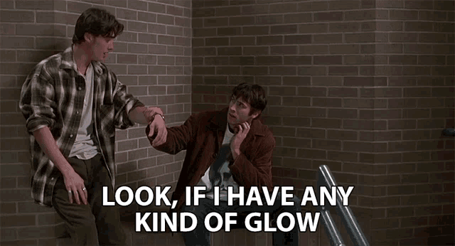 Look If I Have Any Kind Of Glow GIF - Look If I Have Any Kind Of Glow Its Because I Just Got Laid GIFs