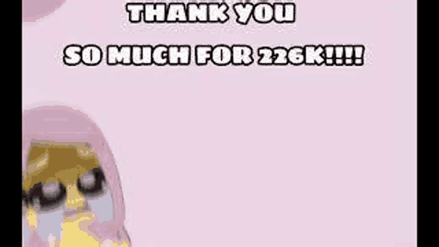 a cartoon character is crying and saying thank you so much for 226k .