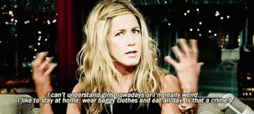 I Like To Stay At Home, Wear Baggy Clothes And Eat All Day GIF - Staying Home Stay Home Jennifer Aniston GIFs
