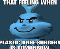 a blue cartoon character with a y on his head and the caption that feeling when plastic knee surgery is tomorrow .