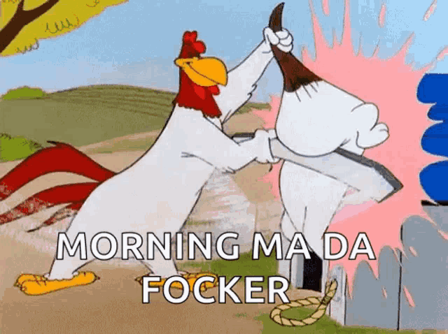 a cartoon of two chickens fighting with the words morning ma da focker below them