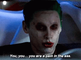 Jared Leto Joker GIF - Jared Leto Joker Youre A Pain In The Ass GIFs
