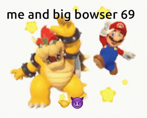 Big Bowser Big Bowser69 GIF - Big Bowser Big Bowser69 Bowser GIFs